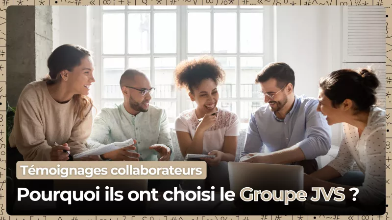 Témoignage métiers et évolution - Groupe JVS